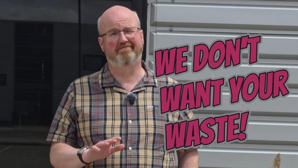 We don't want your waste